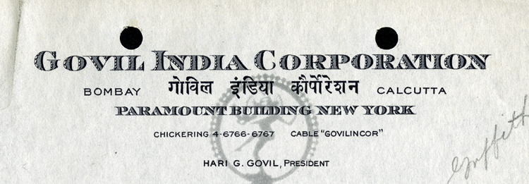 Letterhead, reading: Govil India Corporation, Bombay [Indian script characters] Calcutta, Paramount Building New York, Chickering 4-6766-6767, Cable ‘Govilincor,’ Hari G. Govil, President”