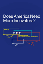The cover of the book, with the title, “Does America Need More Innovators?” in white letters against a dark royal blue background. 3 rectangular “thought bubble” outlines in yellow (upper left), red (center), and white (lower right) overlap beneath the title, and 3 triangular arrows, like a fast forward button, are superimposed across the upper and middle bubbles. “Edited by” is within the yellow bubble and the editors’ names are within the red bubble.
