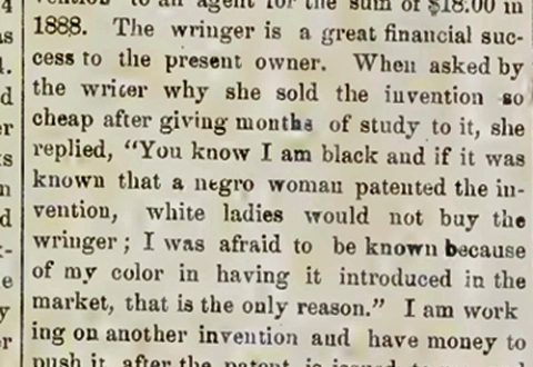 Article from The Woman Inventor, 1890, titled “Colored Woman Inventor,” with the story of Ellen Eglin who invented a clothes-wringer but was afraid that white women would not buy the wringer if they knew it had been invented by an African American woman. Eglin sold her invention to an agent for $18 in 1888 and made no further profit from it.