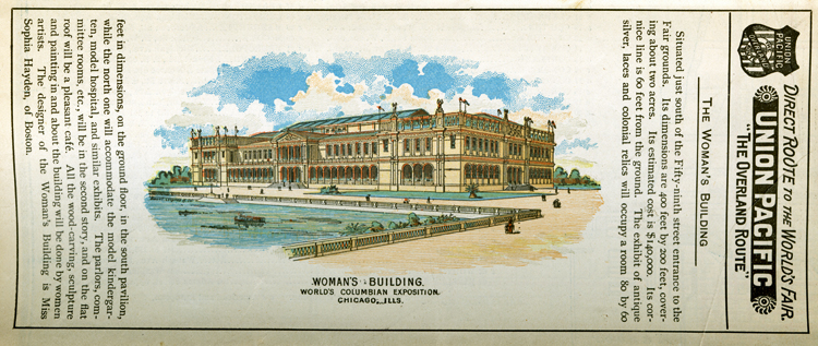 A color engraving of the Woman’s Building at the 1893 World’s Columbian Exposition, printed on an oblong promotional piece from the Union Pacific railroad. The text gives the location, size, and cost of the building, some details of what will be displayed inside, and identifies the building’s designer as Sophia Hayden.