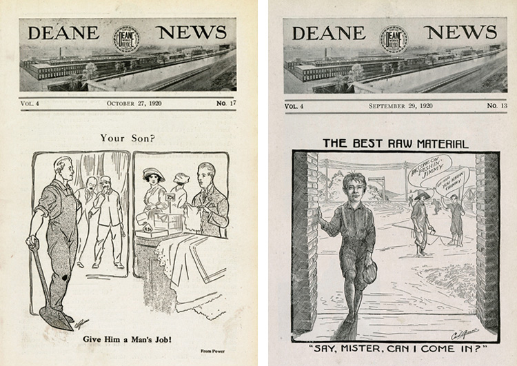 Side-by-side Deane News front pages Left: a drawing showing a proud man in overalls holding a shovel, looking disdainfully at an embarrassed man working at a retail shop counter. Above the drawing in the title, “Your Son?” and below, “Give Him a Man’s Job.” Right: drawing of a young boy at a factory door, while two friends in the background urge him to go fishing. The title above reads, “The Best Raw Material” and the caption below reads “Say, Mister, Can I Come In?”