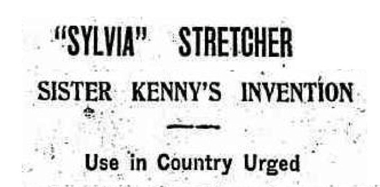 Headline reading “Sylvia Stretcher—Sister Kenny’s Invention—Use in Country Urged