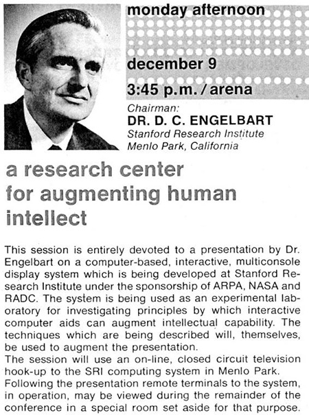 A poster for Engelbart's demo at 3:35 p.m. on 9 December 1968. A head-and-shoulders portrait photo of Engelbart is at the upper left. The text reads, in part, “The session will use an on-line, closed circuit television hook-up to the SRI computing system in Menlo Park. Following the presentation remote terminals to the system, in operation, may be viewed.”