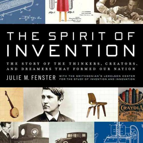The Spirit of Invention book cover, with a montage of images of diverse inventors and inventions